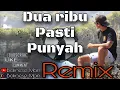 Download Lagu Remix -Dua ribu pasti punyah//Versi Balinese man