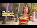 Lagu EMPAT MATA - D'BAGINDAS || BEST REGGAE COVER