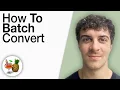 How to Batch Convert in Handbrake 2025 Full Guide