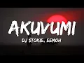 Lagu DJ Stokie, Eemoh \u0026 Sipho Magudulela - Akuvumi (Lyrics)