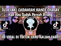 Download Lagu DJ LELAKI CADANGAN SOUND HANCE CHALAY - DJ KAN AKU SUDAH PERNAH BILANG PACARKU BUKAN CUMA KAMU SAJA