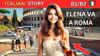 Learn Italian Through Stories with Subtitles in English  - Elena a Roma