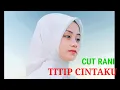 Download Lagu TITIP CINTAKU - Cut rani