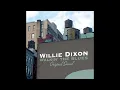 Willie Dixon - Pain In My Heart
