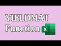 How to Use the YIELDMAT Function in Excel