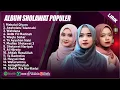 Download Lagu ALMA ESBEYE, AI KHODIJAH \u0026 ALFINA NINDIYANI FULL ALBUM (LIRIK) || SHOLAWAT NABI MERDU TERBARU 2025