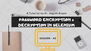 Must Watch Password Encryption Decryption - Selenium WebDriver