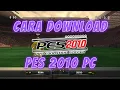 PES 2010 PC DOWNLOAD - TUTORIAL DOWNLOAD