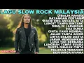 Lagu Kumpulan Lagu Slow Rock Malaysia | Lagu Romantis Tentang Kenangan yang Tak Pernah Mati