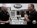 Trex Railing Full Line 2025-In Depth Review-Part 1 of 2
