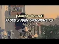 Download Lagu Faded x Main Dhoondhne Ko Lofi Mashups Song 🎧 | [ Slowed + Rewerb ] Song Bollywood Mix Song Sad song
