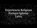Experiencia Religiosa - Enrique Iglesias - Letra 🎶. experiencia religiosa letra