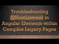 Troubleshooting HostListener in Angular Elements within Complex Legacy Pages