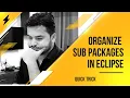 Organize Subfolders In Eclipse - Package Presentation In Eclipse