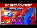 DC Weather Heat Advisories in effect severe storm threat Friday night
