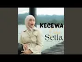 Lagu KECEWA DALAM SETIA