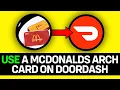 UPDATED 2025 Can You Use a McDonalds Arch Card on DoorDash