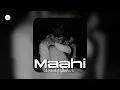 Maahi | Slowed Reverb |  Emraan Hashmi | Toshi Sabri.
