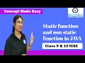 Class 9 10 ICSE Board Static function and non static function in java Concept Made Easy