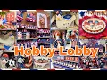 Hobby Lobby 4th of July SPECTACULAR FINDS Shop With Me 2026 4th of July Decor IS HERE