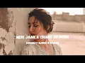 Download Lagu meri jan X chand sifarish(slowed\u0026reverb)