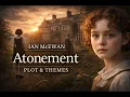 Atonement - Full Plot Summary and Themes Ian McEwan