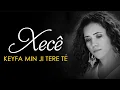 Xecê - Keyfa min ji tere tê - Albûma Ez û Tu