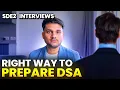 Fastest and correct way to prepare DSA SDE 2 Interviews