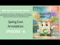 Spring Core Annotations How Spring Actually Thinks Component Autowired Bean Episode - 6