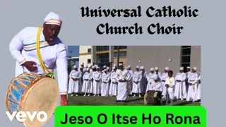 universal catholic church choir jeso o itse ho rona