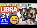Libra BRUTAL NEWS DON T TELL ANYONE horoscope for today MAY 31 2026 tarot MAY