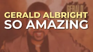 gerald albright so amazing official audio 