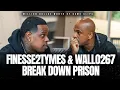 Finesse2Tymes Wallo267 break down prison