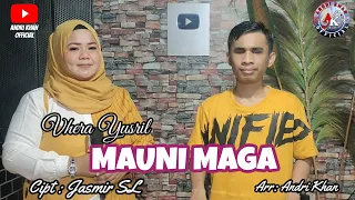 Download VHERA YUSRIL~MAUNI MAGA~CIPT:JASMIR SL~(COVER) ARR:ANDRI KHAN MP3