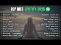 Lagu Top Hits Spotify Indonesia 2025 | Top Spotify Indonesia 2025 | Lagu Hits Spotify 2025 | Lagu VIRAL
