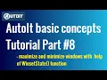 How to Maximize and Minimize Windows AutoIt Basic Concepts Tutorial Part