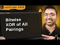 2425 Bitwise XOR of All Pairings leetcode daily challenge dsa shashcode java