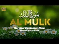 Download Lagu Bacaan Merdu Surah Al Mulk سورة الملك untuk Melepaskan Penat, Penenang hati, Penyejuk Jiwa
