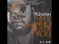 Squash - Rate Who Rate You (Official Audio)