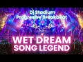 WET DREAM V2 REMIX BREAKBEAT FULLBASS • Dj Stadium • Clubbing Party • Tiktok Viral Fyp