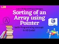 L38 Sorting of an Array using Pointer Programming Using C Complete Course Pointer Application