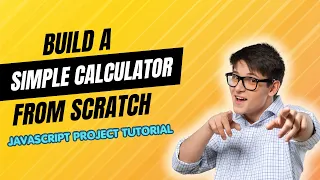 Build a Simple Calculator From Scratch JavaScript Project Tutorial for Beginners