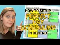 How to Setup Perfect Day Scheduling in Dentrix