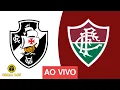 Download Lagu VASCO x FLUMINENSE | BRASILEIRÃO SÉRIE A  |  FUTEBOL AO VIVO