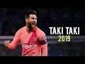Download Lagu Lionel Messi - Taki Taki | Skills \u0026 Goals 2018/2019 | HD