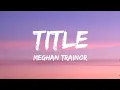 Meghan Trainor - Title (Lyrics) | Kiss My Ass Good Bye