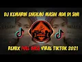Download Lagu DJ KINI SENDIRI DI SINI MENCARIMU TAK TAU KEMANA_ DJ KEMARIN VIRAL TIKTOK FULL BASS 2021