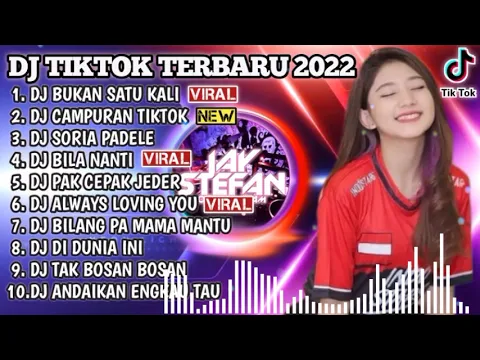 DJ TIKTOK TERBARU 2022 DJ BUKAN SATU KALI X DJ CAMPURAN TIKTOK 2022 REMIX VIRAL TIKTOK 2022