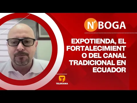 Expotienda, el fortalecimiento del canal tradicional en Ecuador