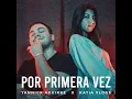 Por Primera Vez - Yannick Aguirre & Katia Vlogs